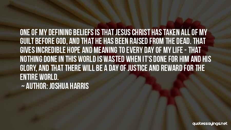 Beliefs In God Quotes By Joshua Harris