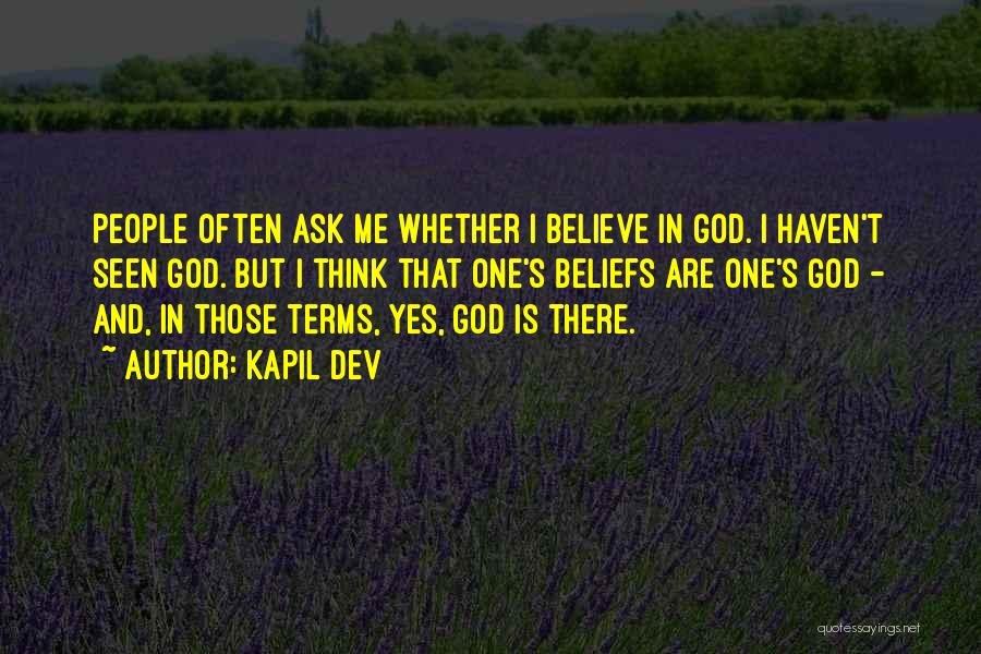 Beliefs In God Quotes By Kapil Dev