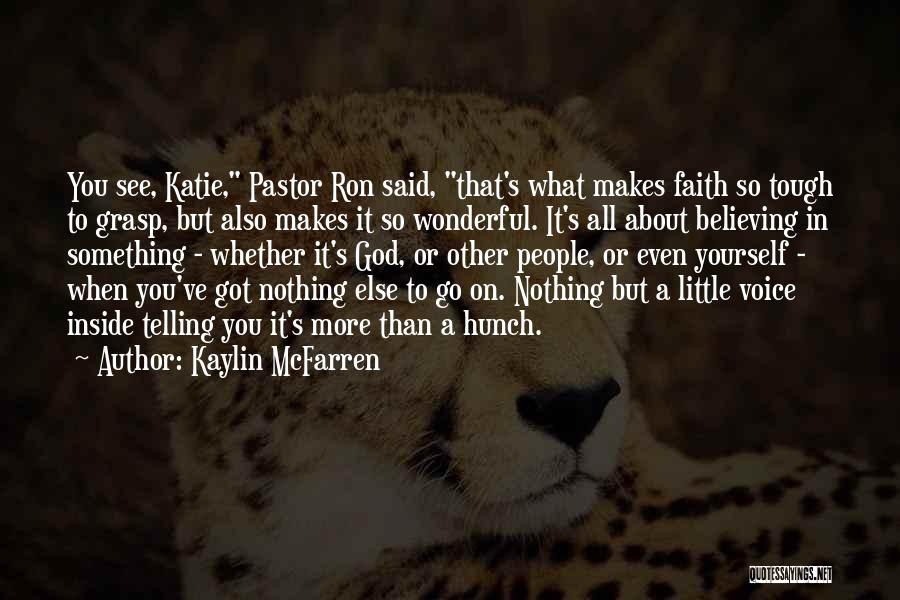 Beliefs In God Quotes By Kaylin McFarren