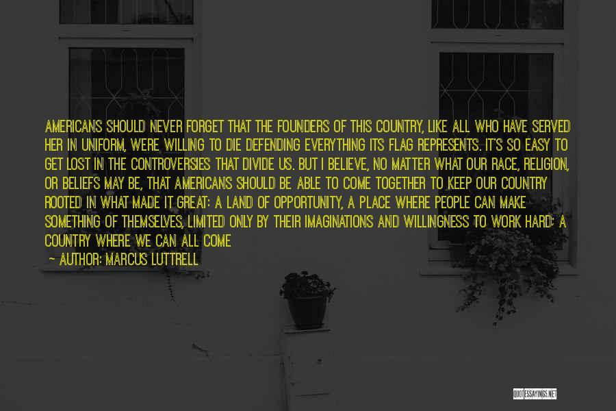 Beliefs In God Quotes By Marcus Luttrell