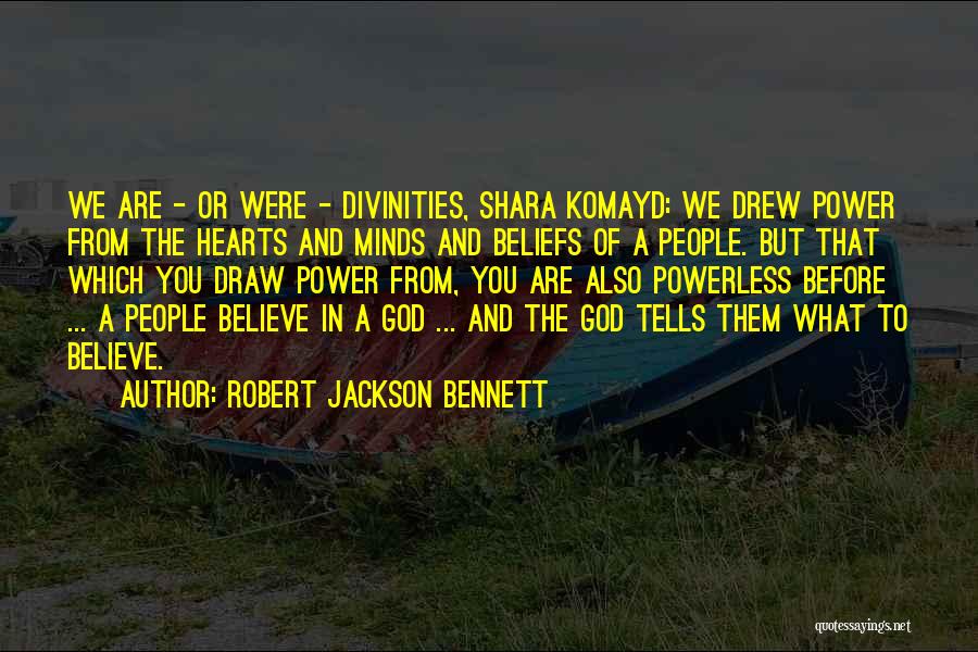 Beliefs In God Quotes By Robert Jackson Bennett