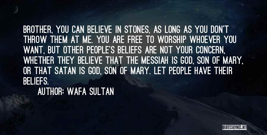 Beliefs In God Quotes By Wafa Sultan