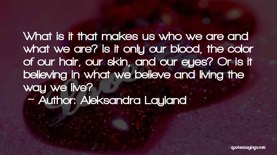 Beliefs Quotes By Aleksandra Layland