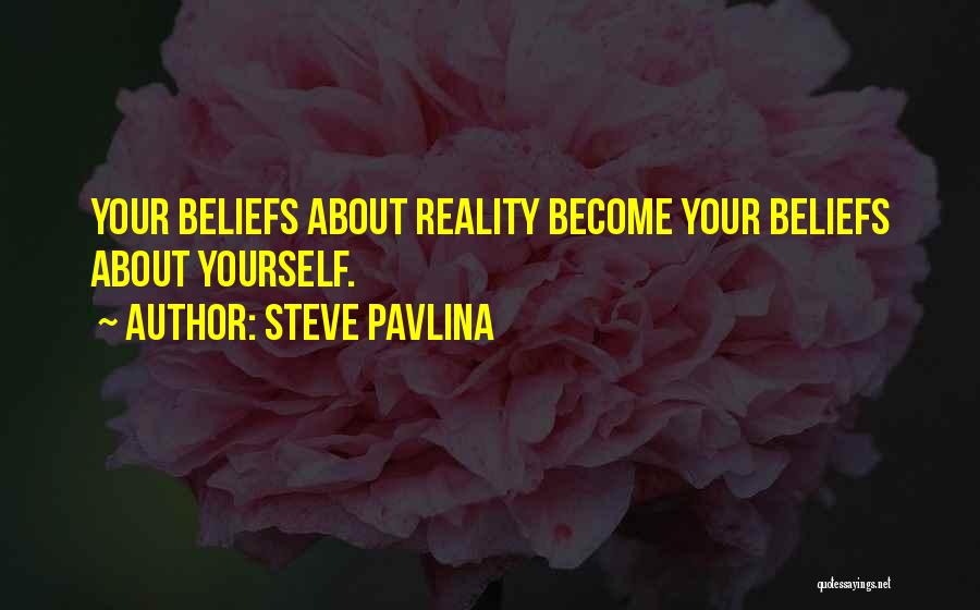 Beliefs Quotes By Steve Pavlina