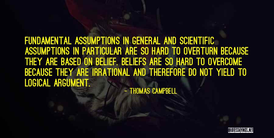 Beliefs Quotes By Thomas Campbell