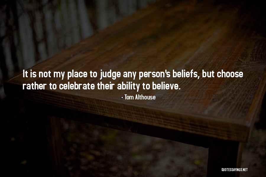 Beliefs Quotes By Tom Althouse