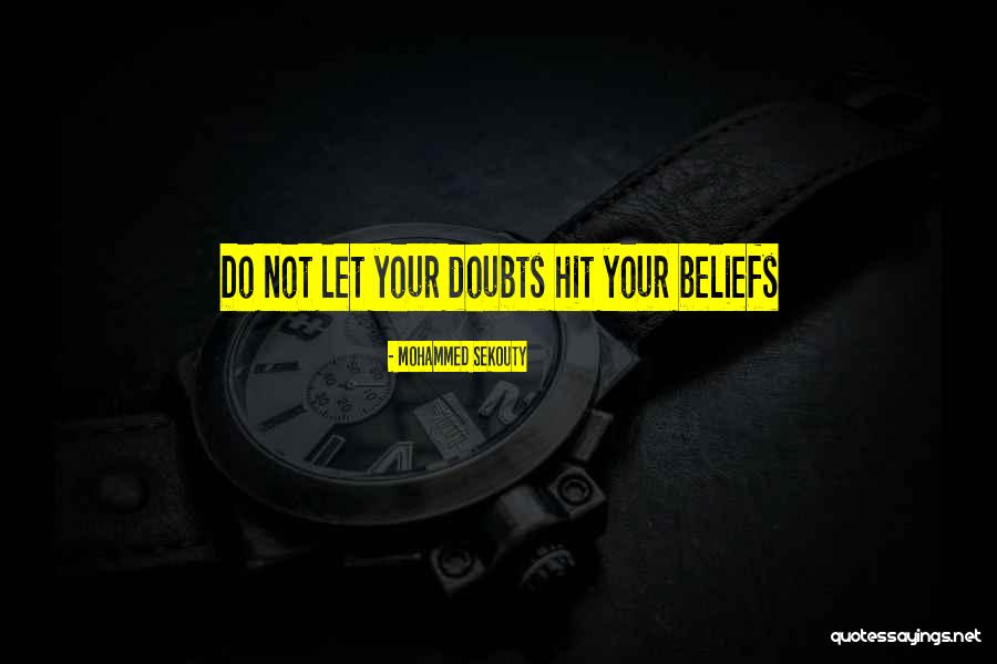 Beliefs Quotes Quotes By Mohammed Sekouty Beliefs Quotes Quotes By Mohammed Sekouty