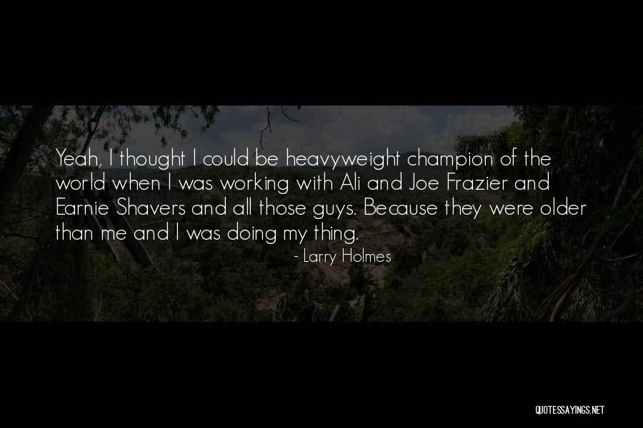 Belies Def Quotes By Larry Holmes Belies Def Quotes By Larry Holmes