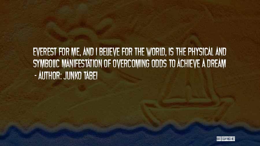 Believe Achieve Dream Quotes By Junko Tabei