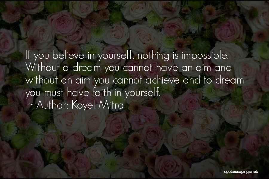 Believe Achieve Dream Quotes By Koyel Mitra