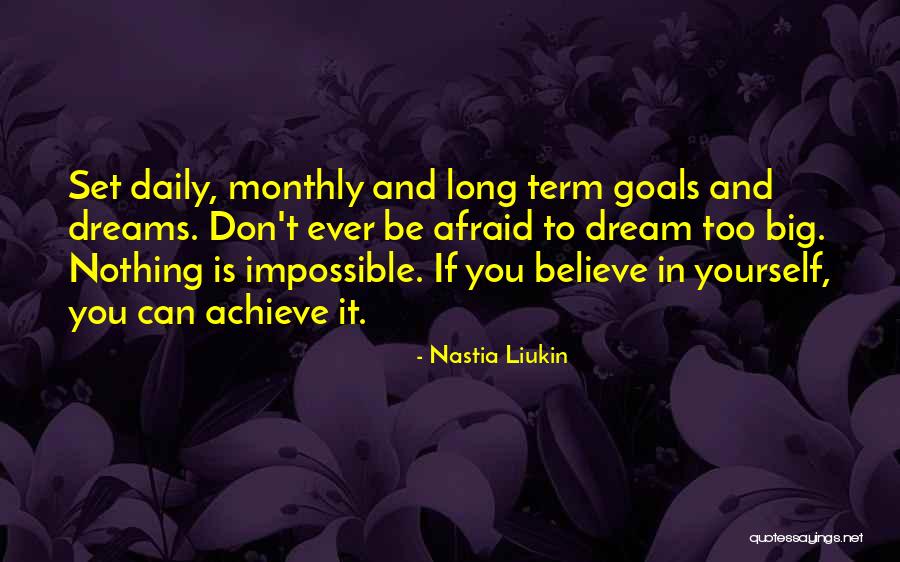 Believe Achieve Dream Quotes By Nastia Liukin