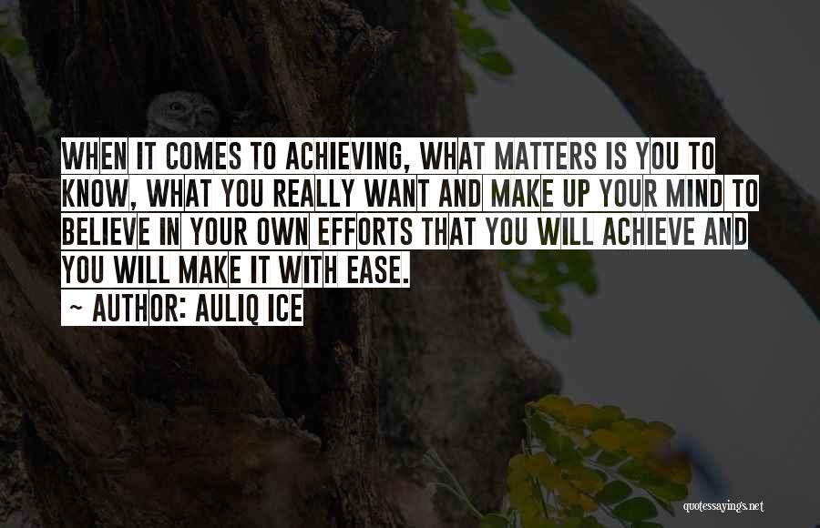 Believe Achieve Success Quotes By Auliq Ice