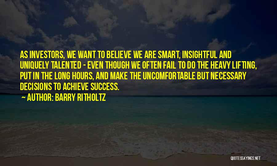 Believe Achieve Success Quotes By Barry Ritholtz