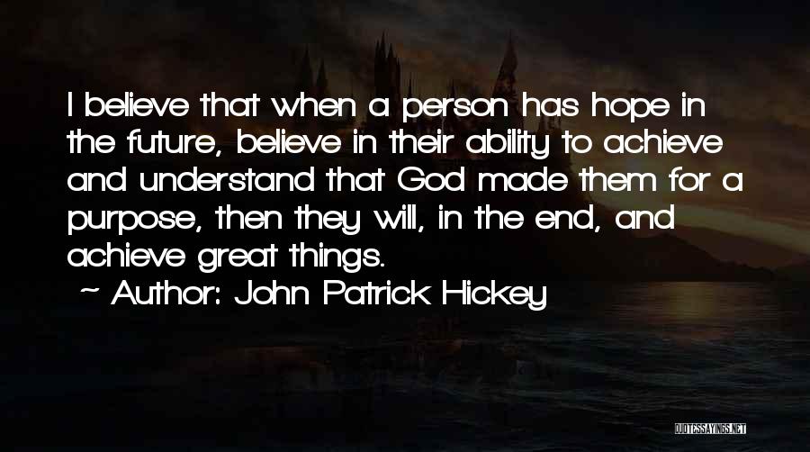 Believe Achieve Success Quotes By John Patrick Hickey