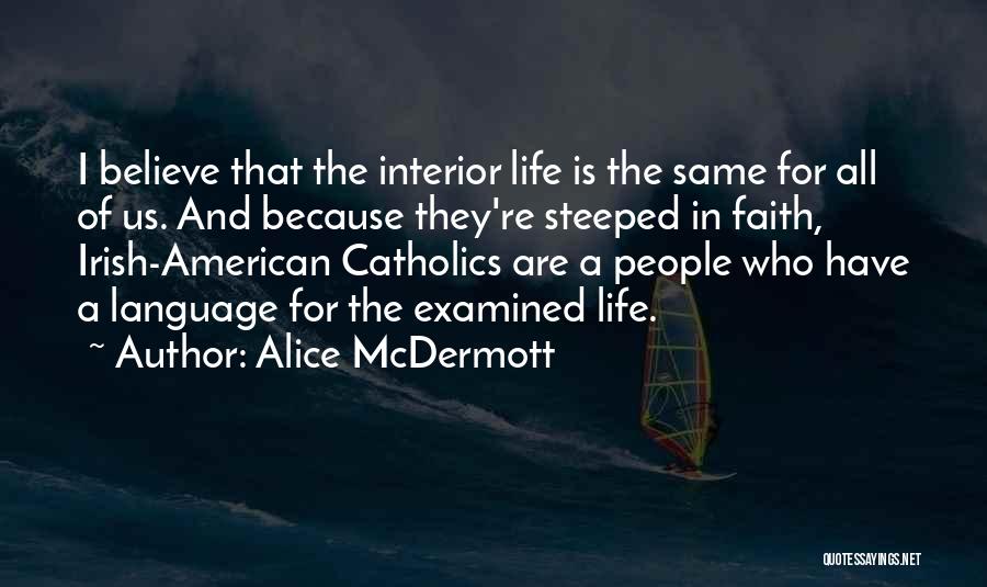 Believe And Faith Quotes By Alice McDermott
