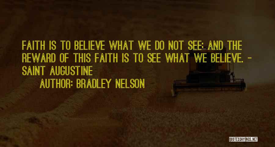 Believe And Faith Quotes By Bradley Nelson