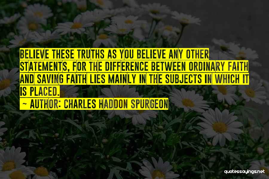 Believe And Faith Quotes By Charles Haddon Spurgeon