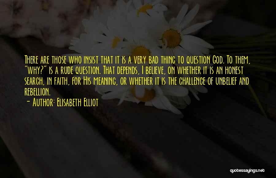 Believe And Faith Quotes By Elisabeth Elliot