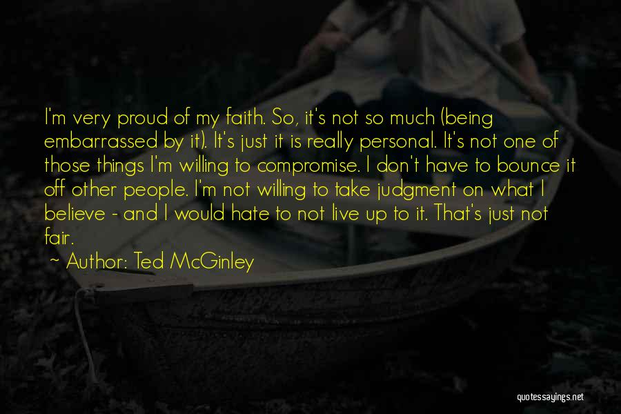 Believe And Faith Quotes By Ted McGinley