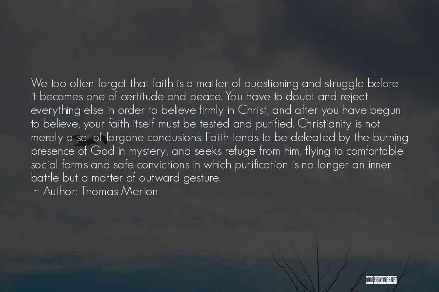 Believe And Faith Quotes By Thomas Merton