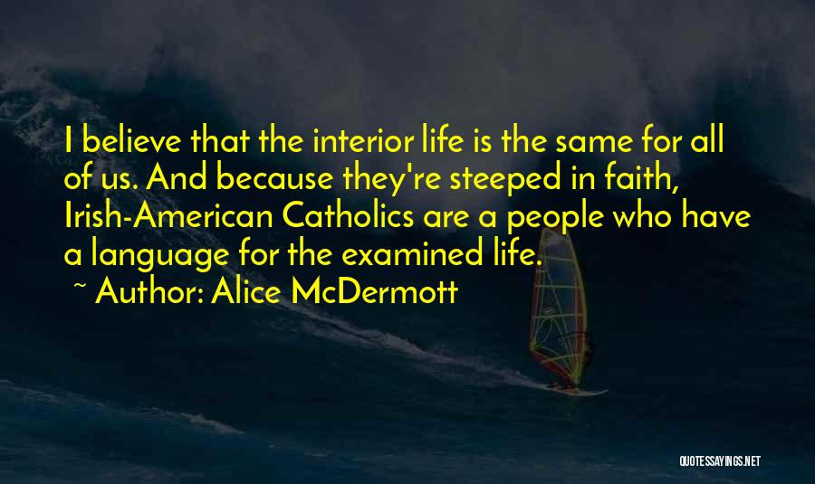 Believe And Have Faith Quotes By Alice McDermott