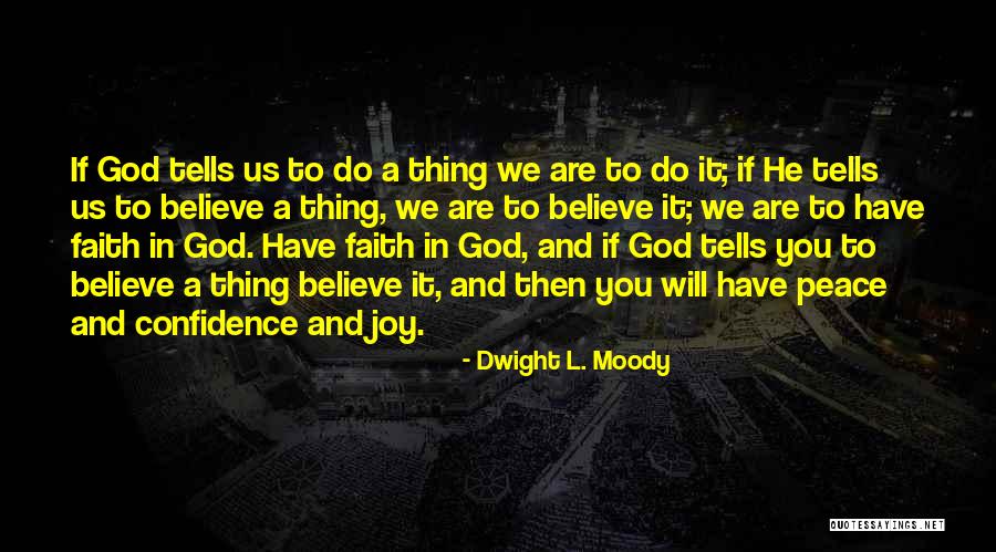 Believe And Have Faith Quotes By Dwight L. Moody