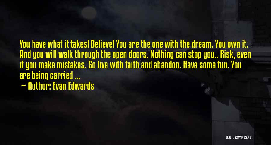 Believe And Have Faith Quotes By Evan Edwards