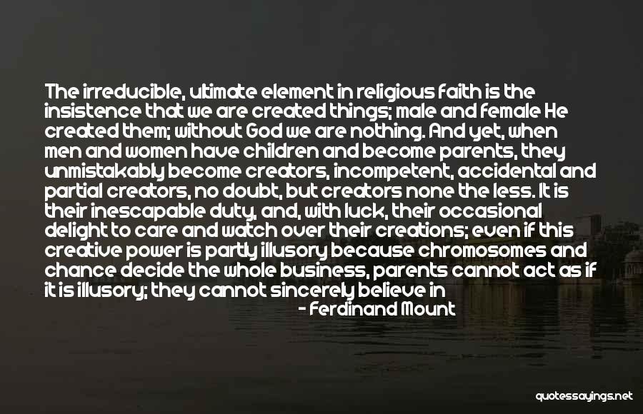 Believe And Have Faith Quotes By Ferdinand Mount