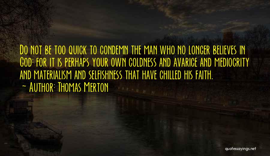 Believe And Have Faith Quotes By Thomas Merton