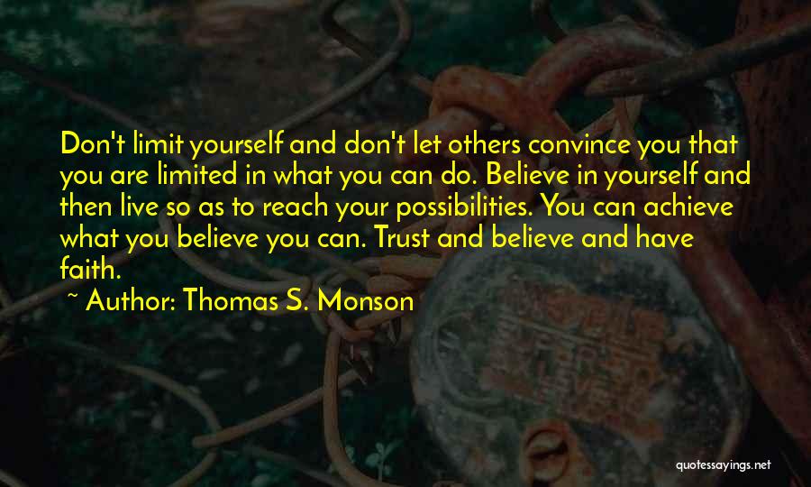 Believe And Have Faith Quotes By Thomas S. Monson