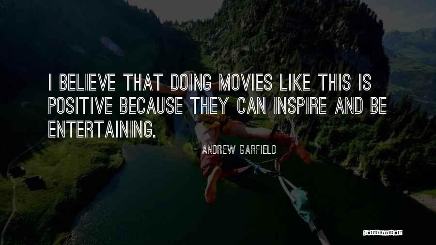 Believe And Inspire Quotes By Andrew Garfield Believe And Inspire Quotes By Andrew Garfield