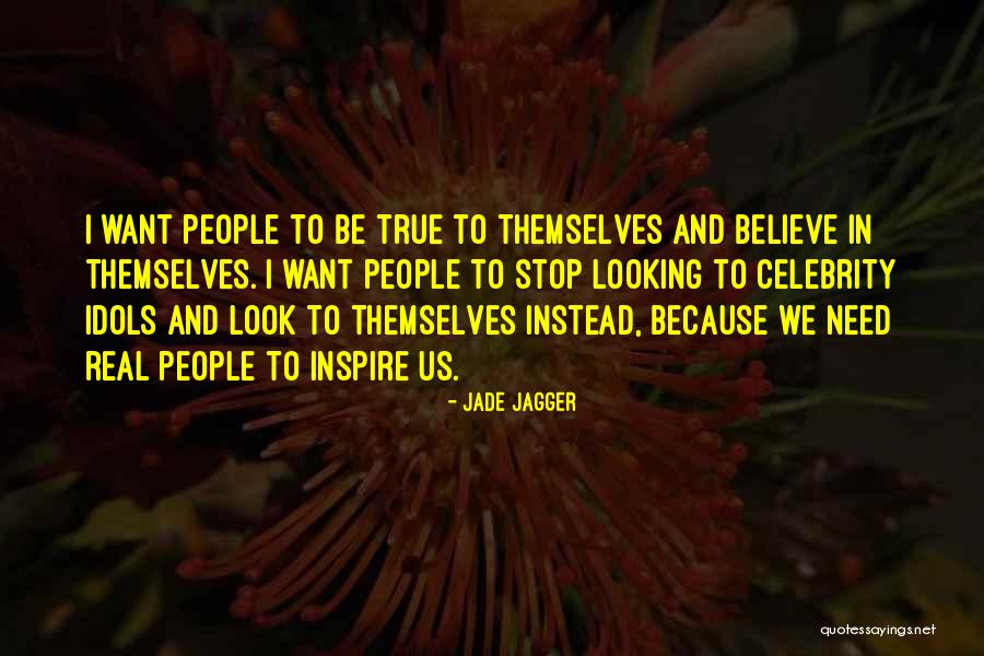 Believe And Inspire Quotes By Jade Jagger Believe And Inspire Quotes By Jade Jagger