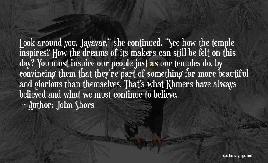 Believe And Inspire Quotes By John Shors