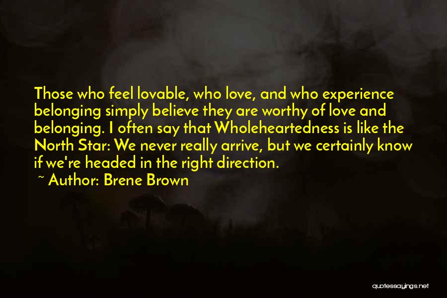 Believe And Love Quotes By Brene Brown