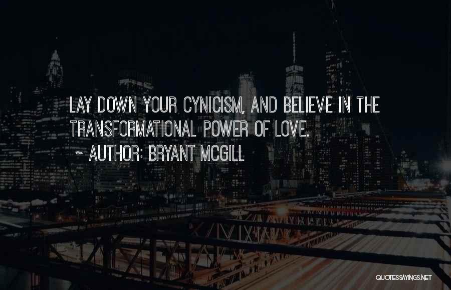 Believe And Love Quotes By Bryant McGill