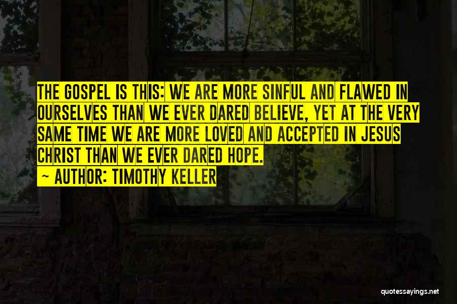 Believe And Love Quotes By Timothy Keller