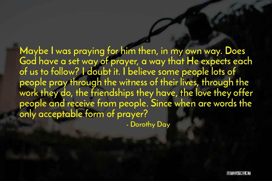 Believe And Pray Quotes By Dorothy Day Believe And Pray Quotes By Dorothy Day