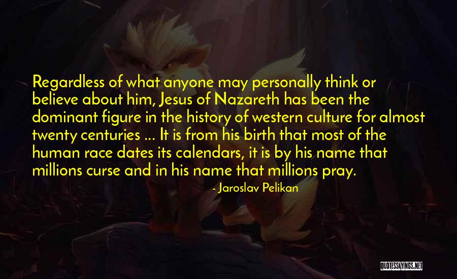 Believe And Pray Quotes By Jaroslav Pelikan Believe And Pray Quotes By Jaroslav Pelikan
