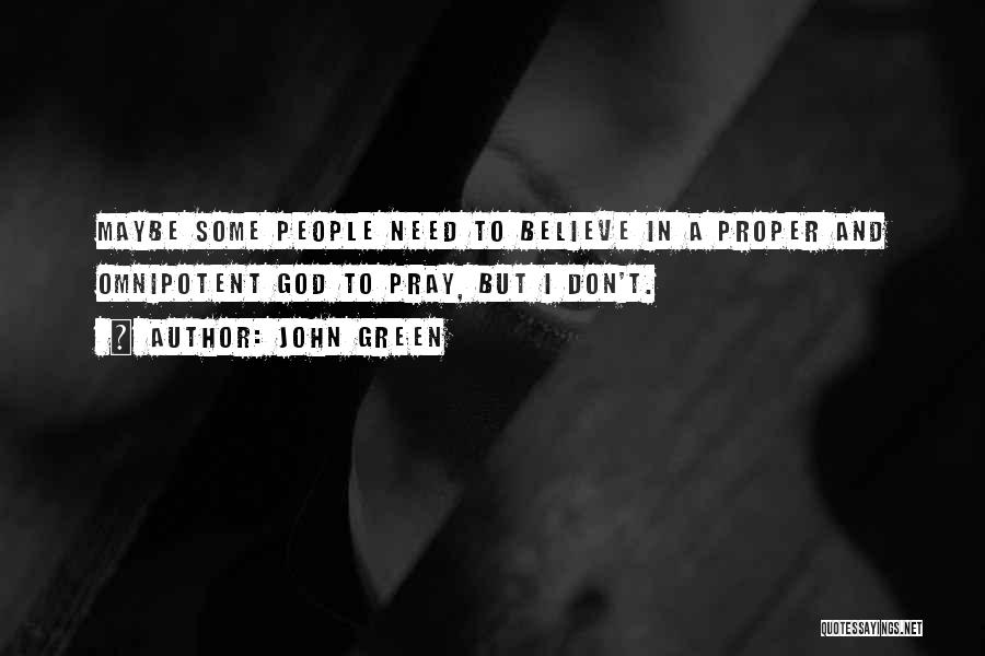 Believe And Pray Quotes By John Green