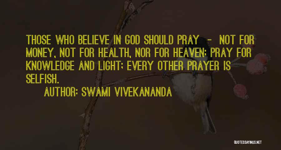 Believe And Pray Quotes By Swami Vivekananda