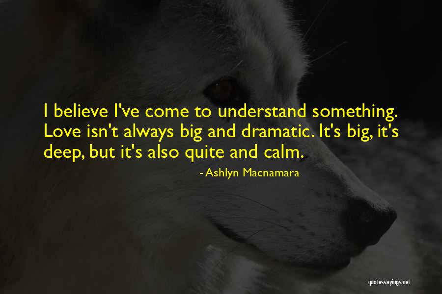 Believe And Quotes By Ashlyn Macnamara