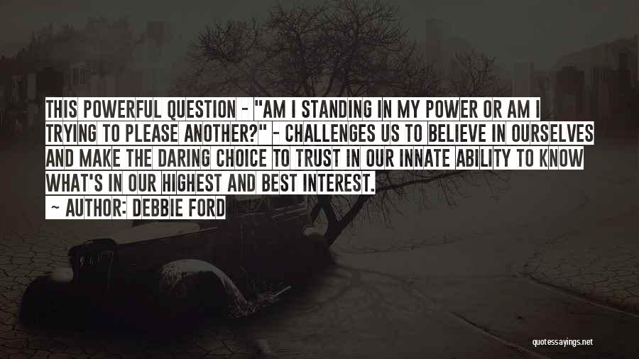 Believe And Quotes By Debbie Ford