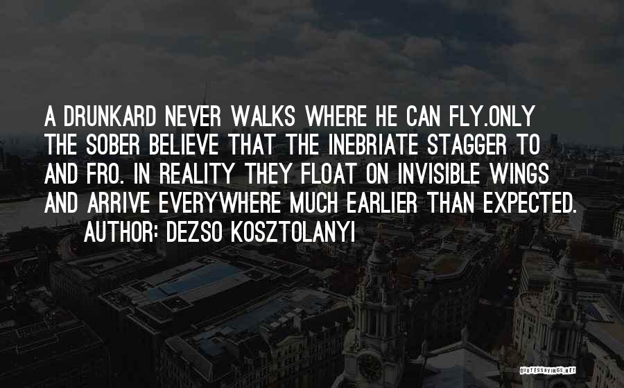 Believe And Quotes By Dezso Kosztolanyi