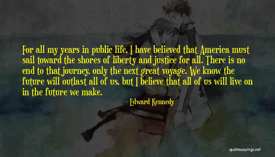 Believe And Quotes By Edward Kennedy