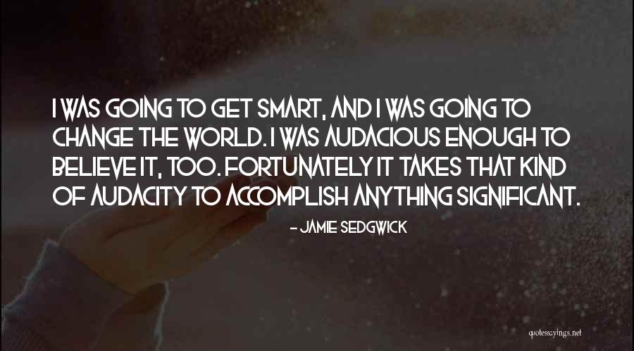 Believe And Quotes By Jamie Sedgwick