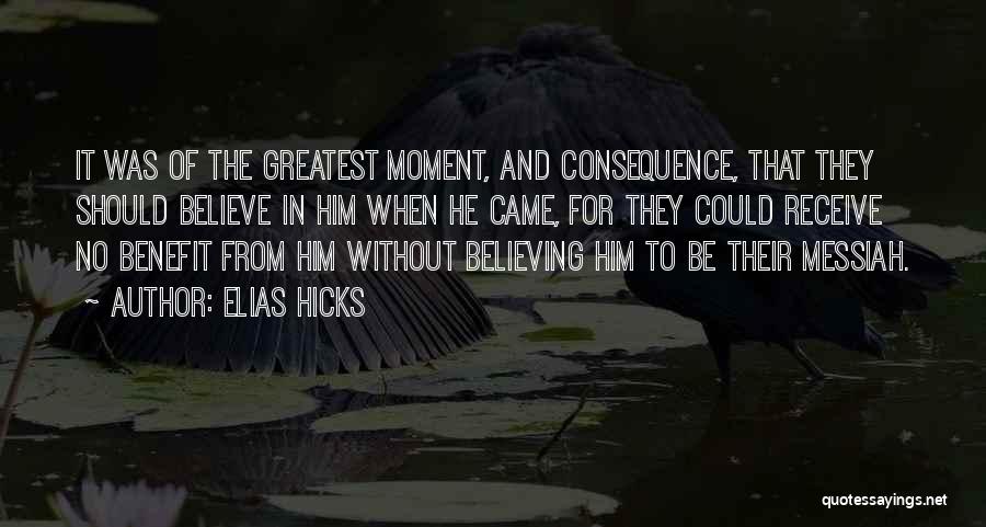 Believe And Receive Quotes By Elias Hicks