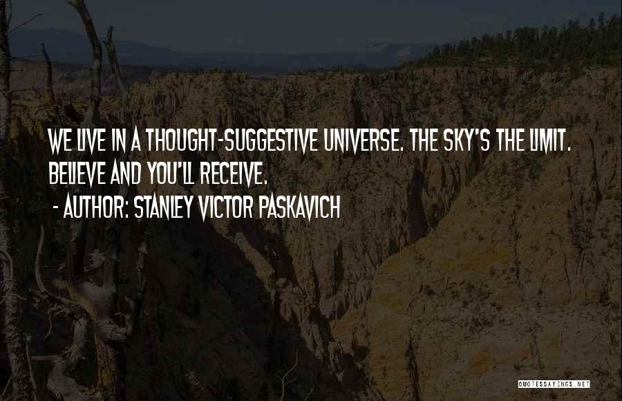 Believe And Receive Quotes By Stanley Victor Paskavich