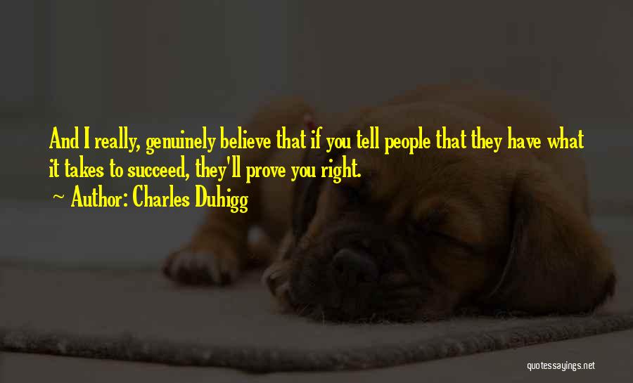 Believe And Succeed Quotes By Charles Duhigg