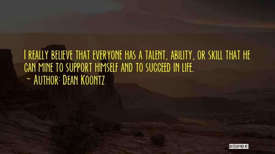 Believe And Succeed Quotes By Dean Koontz