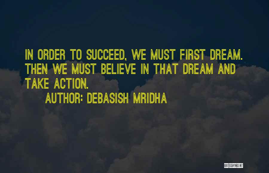 Believe And Succeed Quotes By Debasish Mridha